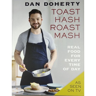 หนังสืออาหาร ภาษาอังกฤษ TOAST HASH ROAST MASH Dan Doherty