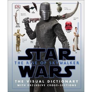 (NEW) หนังสือภาษาอังกฤษ STAR WARS THE RISE OF SKYWALKER THE VISUAL DICTIONARY: WITH EXCLUSIVE CROSS-SECT