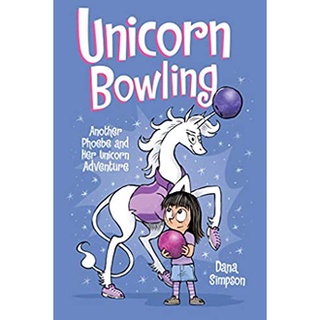 Unicorn Bowling : Another Phoebe and Her Unicorn Adventure