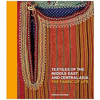 Textiles of the Middle East and Central Asia : The Fabric of Life [Hardcover]หนังสือภาษาอังกฤษมือ1(New) ส่งจากไทย