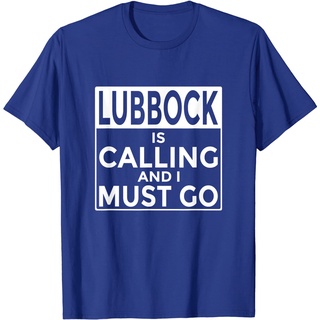 เสื้อยืด ลายตลก Texas Lubbock is Calling and I Must Go