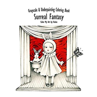 Color My Art: Surreal Fantasy: Grayscale &amp; Underpainting Coloring Book หนังสือภาษาอังกฤษมือ1(New) ส่งจากไทย
