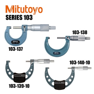 MITUTOYO แท้ 100% ไมโครมิเตอร์ วัดนอก ระบบมิลลิเมตร Outside Micrometers SERIES 103