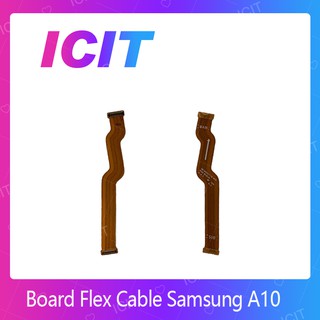 Samsung A10 / A105 อะไหล่สายแพรต่อบอร์ด Board Flex Cable (ได้1ชิ้นค่ะ) ICIT 2020