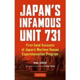 หนังสือใหม่พร้อมส่ง JAPANS INFAMOUS UNIT 731: FIRST-HAND ACCOUNTS OF JAPANS WARTIME HUMAN EXPERIME