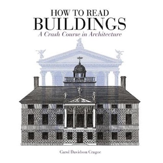 How to Read Buildings : A crash course in architecture -- Paperback