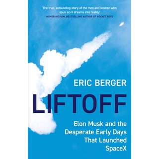 LIFTOFF: ELON MUSK AND THE DESPERATE EARLY DAYS THAT LAUNCHED SPACEX ใหม่ พร้อมส่ง