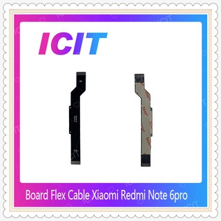 Board Flex Cable Xiaomi Redmi Note 6 Pro อะไหล่สายแพรต่อบอร์ด Board Flex Cable (ได้1ชิ้นค่ะ) อะไหล่มือถือ  ICIT-Display