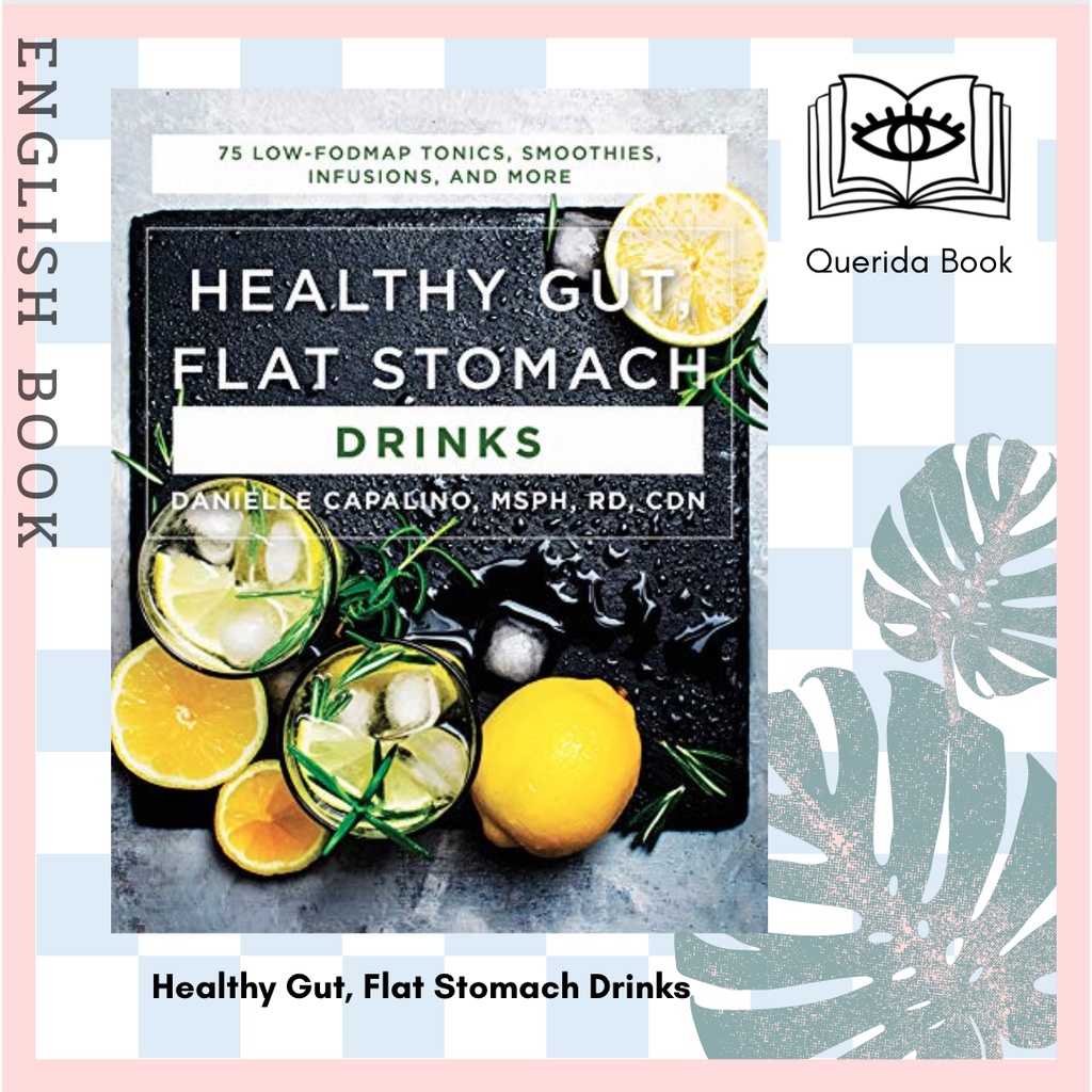 [Querida] Healthy Gut, Flat Stomach Drinks : 75 Low-Fodmap Tonics, Smoothies, Infusions, and More by