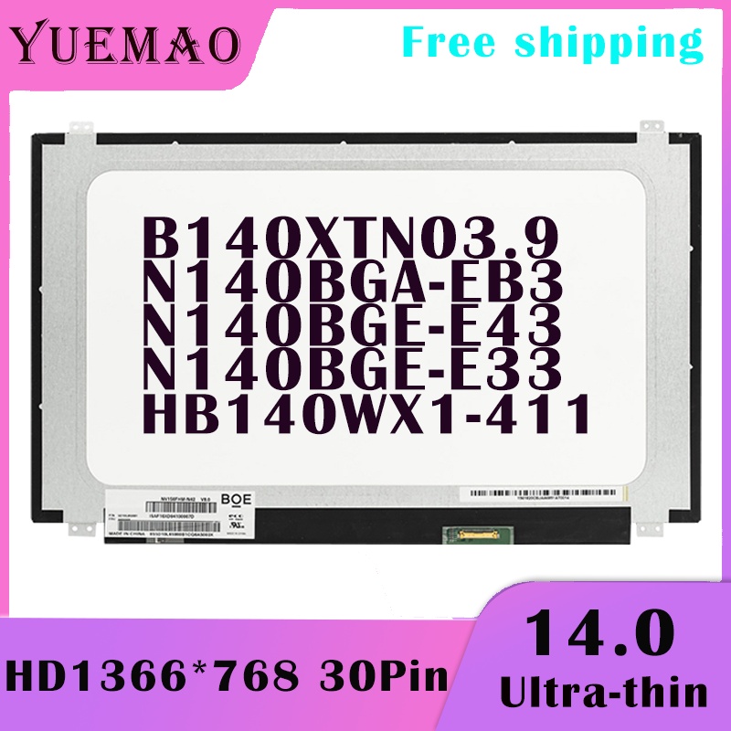 14.0" Slim HD Laptop LCD Screen N140BGA-EB3 B140XTN03.9 N140BGE-E43 N140BGE-E33 HB140WX1-411 1366x76