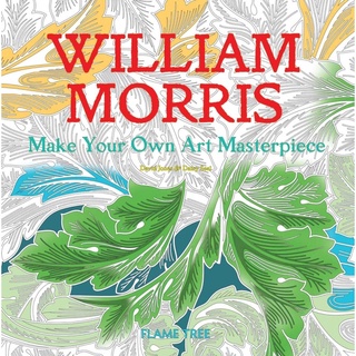 William Morris (สมุดระบายสีศิลปะ) สร้างผลงานชิ้นเอกของคุณเอง (สมุดระบายสี) by by Jones, David / Seal, Daisy