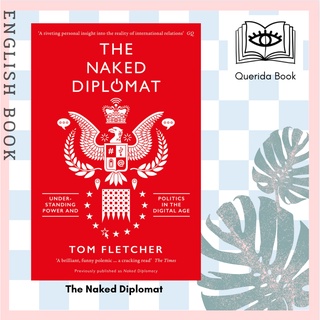 [Querida] The Naked Diplomat : Understanding Power and Politics in the Digital Age by Tom Fletcher