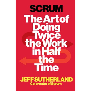 Scrum : The Art of Doing Twice the Work in Half the Time -- Paperback / softback [Paperback]