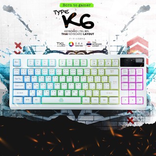 คีย์บอร์ดเกมมิ่ง EGA TYPE K6 TKL KEYBOARD GAMING