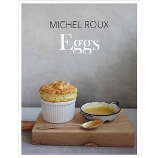 ใหม่พร้อมส่ง EGGS: THE ESSENTIAL GUIDE TO COOKING WITH EGGS, OVER 120 RECIPE