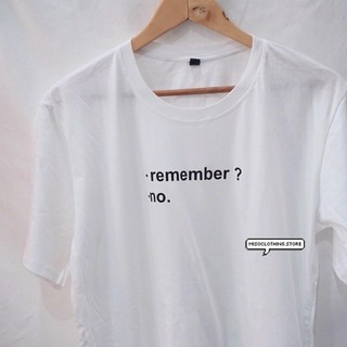 "remember?" เสื้อยืดสกรีน สวมใส่สบาย