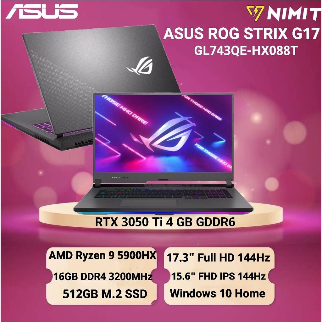 ASUS ROG Strix G17 GL743QE-HX088T/R9-5900HX/16G/512SSD/RTX3050 Ti 4 G/ W10/144Hz