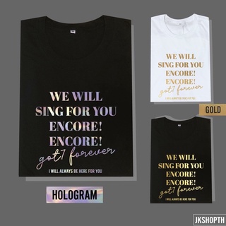 GOT7 well sing for you ENCORE! ENCORE! เสื้อยืด cottonสามารถปรับแต่งได้