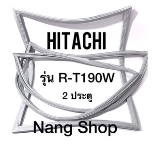 ขอบยางตู้เย็น Hitachi รุ่น R-T190W (2 ประตู)