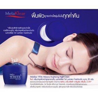 ไนท์ครีม Mistine Melaklear White Melasma Brightening Night Cream 30 g.,โฟม Melasma,เมลาเคลียร์เซรั่ม