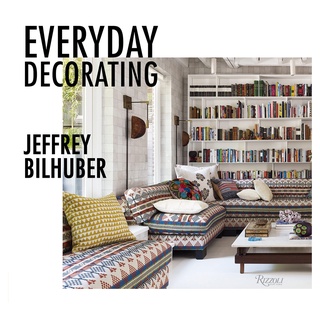 Everyday Decorating by Bilhuber, Jeffrey