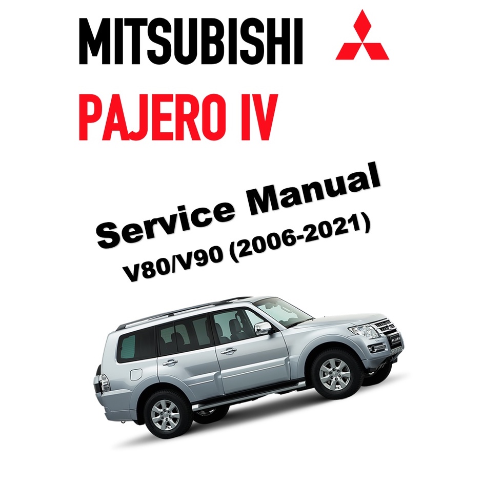 MITSUBISHI PAJERO IV V80/V90 (2006-2021) SERVICE WORKSHOP MANUAL