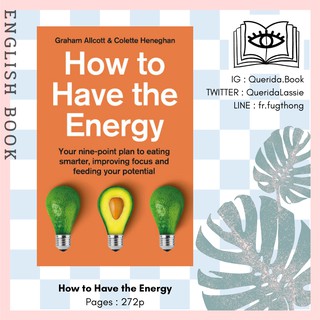 [Querida] หนังสือภาษาอังกฤษ How to Have the Energy : Your Nine-Point Plan to Eating Smarter, Improving Focus