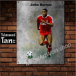 โปสเตอร์โลหะ John Barnes Liverpool จอห์น บาร์นส์ ป้ายเหล็กสกรีนขูดขีด ตำนาน นักเตะ ลิเวอร์พูล นักฟุตบอล