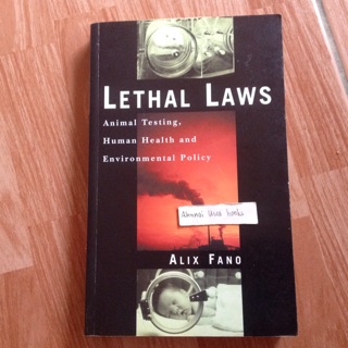 Lethal Laws (Animal Testing, Human Health and Environmental Policy)