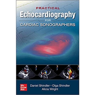 (C221) PRACTICAL ECHOCARDIOGRAPHY FOR CARDIAC SONOGRAPHERS ผู้แต่ง : DANIEL SHINDLER 9781260457797