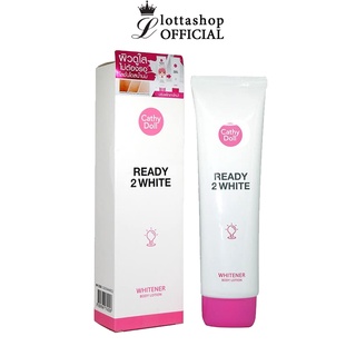 Cathy Doll Ready 2 White Whitener Body Lotion 150 ml. เคทีดอลล์ เรดี้ทูไวท์ ไวท์เทนเนอร์บอดี้โลชั่น