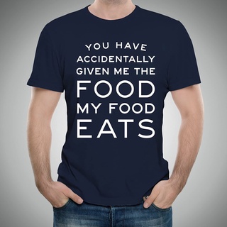 Ugp เสื้อยืด พิมพ์ลายคําคม You Have Accidentally Given Me Food My Food Eats แฟชั่นฤดูร้อน สําหรับผู้ชาย