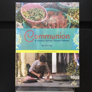 Communion : A Culinary Journey Through Vietnam - Kim Fay