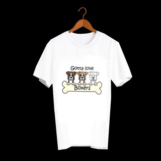 เสื้อยืดลายสุนัข เสื้อลายหมา บ็อกเซอร์ GOTTA LOVE Boxer  - DNM80