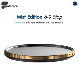 PolarPro 67mm 6-9 Stop Peter Mckinnon VND Mist Edition II ประกันศูนย์ไทย