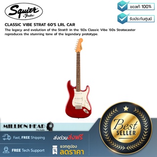 Squier : CLASSIC VIBE STRAT 60´S LRL CAR by Millionhead (โทนเสียงที่เป็นเอกลักษณ์จากยุค60ที่เก่าแก่ในตำนาน)