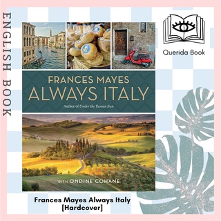 [Querida] Frances Mayes Always Italy : An Illustrated Grand Tour [Hardcover] by Frances Mayes, With  Ondine Cohane