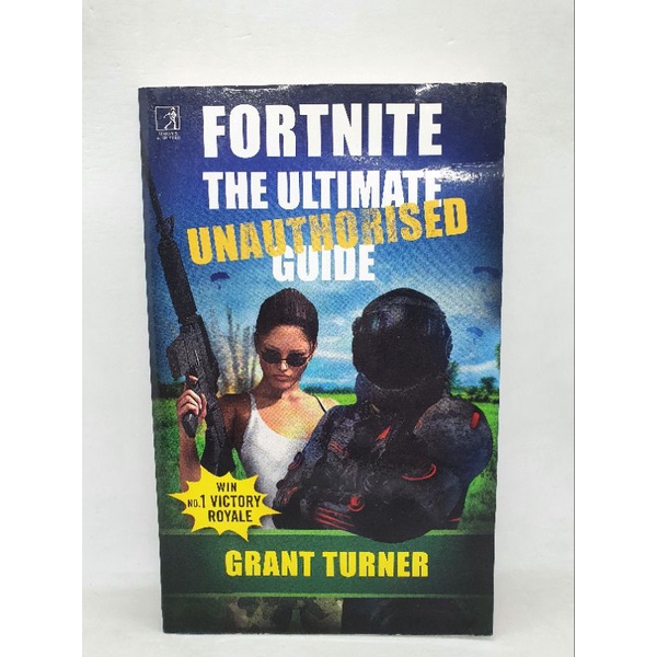 Fortnite The Ultimate Unauthorised Guide by Grant Turner-101