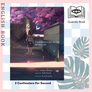 [Querida] หนังสือภาษาอังกฤษ 5 Centimeters Per Second : One More Side (novel) by Arata Kanoh, Makoto Shinkai