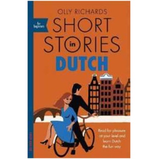 Teach Yourself Short Stories in Dutch for Beginners : Read for Pleasure at Your Level and Learn Dutch the Fun Way! (Teac