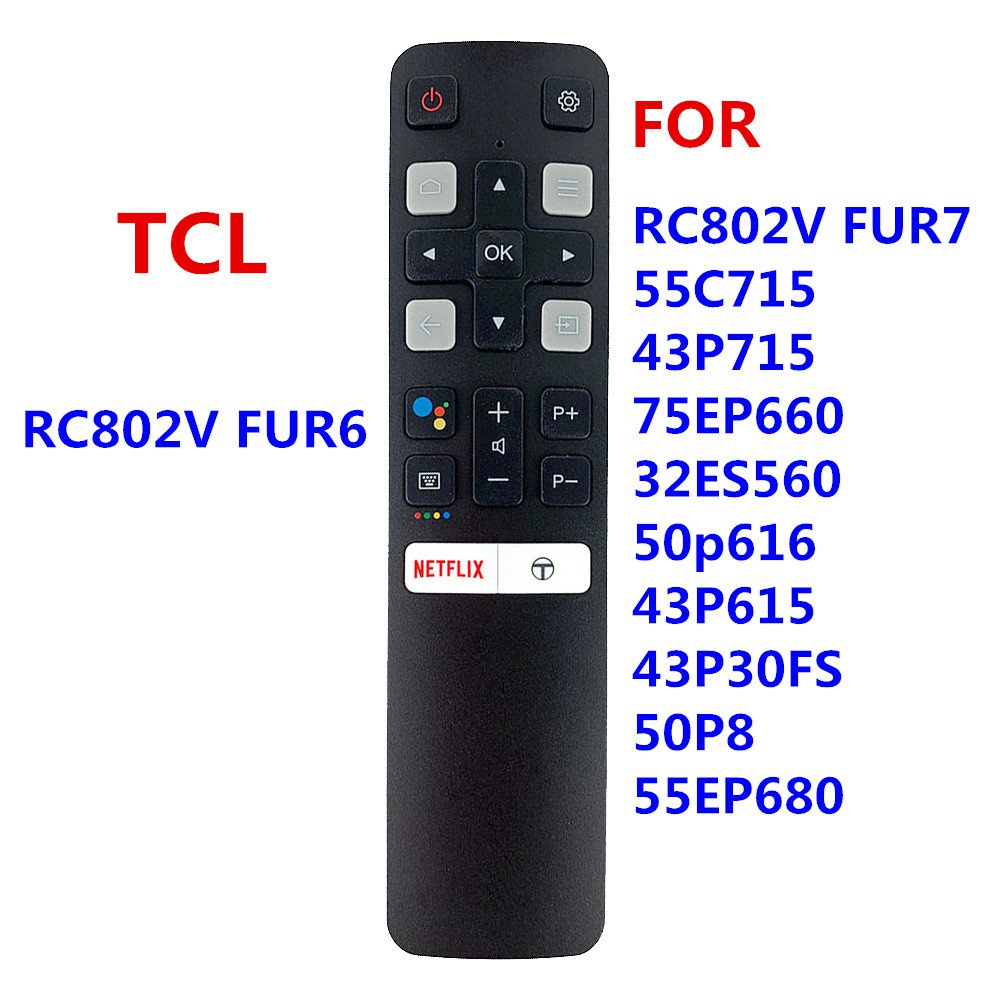 Rc802v FUR6 ใหม ่ Original Google Assistant Voice รีโมทคอนโทรลสําหรับ TCL TV 55C715 43P715 55EP680 50P8 50p616 เปลี ่ ยน RC80