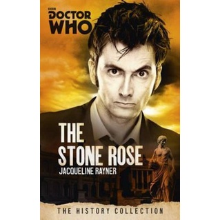 Doctor Who: The Stone Rose : The History Collection โดย Jacqueline Rayner (ฉบับสหราชอาณาจักรปกอ่อน)