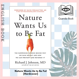 [Querida] Nature Wants Us to Be Fat : The Surprising Science Behind Why We Gain Weight [Hardcover] by Richard Johnson