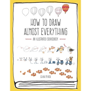 How to Draw Almost Everything : An Illustrated Sourcebook