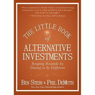 The Little Book of Alternative Investments : Reaping Rewards by Daring to Be Different (ใหม่)พร้อมส่ง