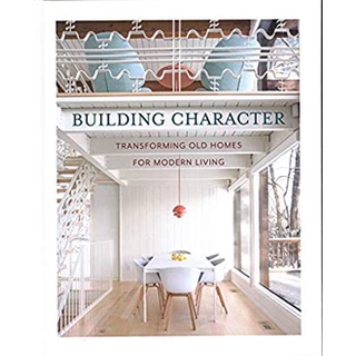 Building Character : Transforming Old Homes for Modern Living [Hardcover]หนังสือภาษาอังกฤษมือ1(New) ส่งจากไทย