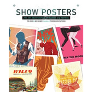 Show Posters : The Art and Practice of Making Gig Posters [Hardcover]หนังสือภาษาอังกฤษมือ1(New) ส่งจากไทย