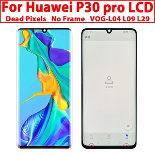 Original Dead Pixels For Huawei P30 Pro VOG-L29 VOG-L09 VOG-L04 LCD Display Touch Screen Digitizer No Frame No Fingerpri