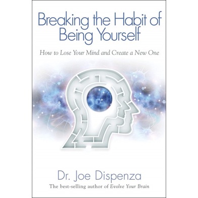(หลักสูตรภาษาอังกฤษ) Dr.Joe Dispenza – Breaking the Habit of Being Yourself
