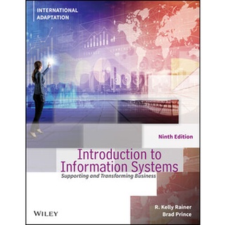 Introduction to Information Systems, 9th Edition, International Adaptation by Rainer (Wiley Textbook)